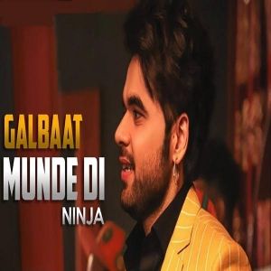 Galbaat-Munde-Di Ninja mp3 song lyrics